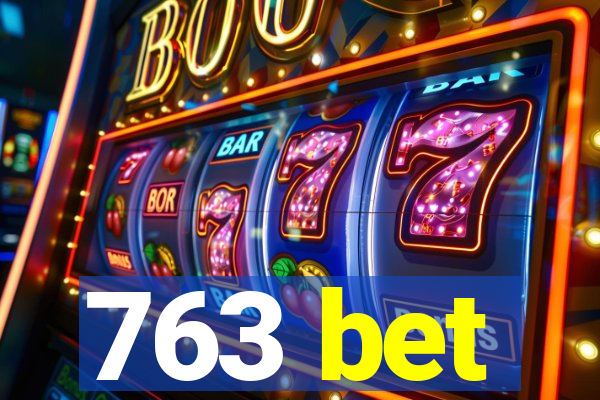 763 bet